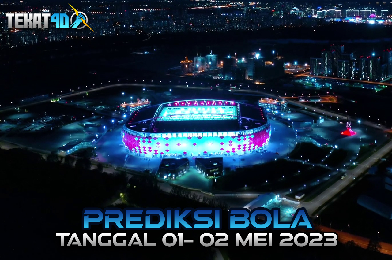 PREDIKSI PERTANDINGAN BOLA 01 – 02 MEI 2023