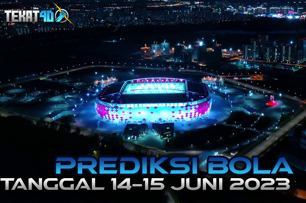 PREDIKSI PERTANDINGAN BOLA 15 – 16 JUNI 2023