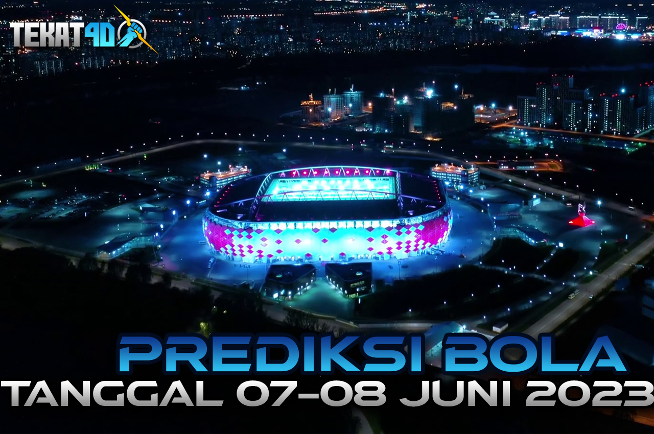 PREDIKSI PERTANDINGAN BOLA 07 – 08 JUNI 2023