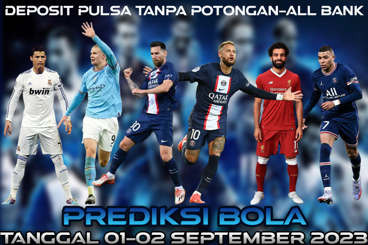 PREDIKSI PERTANDINGAN BOLA 01 – 02 SEPTEMBER 2023