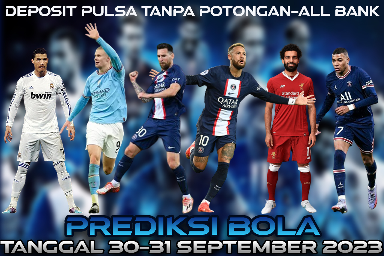 PREDIKSI PERTANDINGAN BOLA 30 – 31 OKTOBER 2023