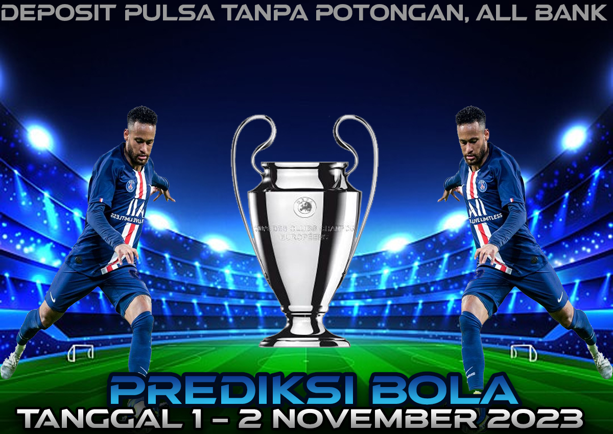 PREDIKSI PERTANDINGAN BOLA 01 – 02 NOVEMBER 2023