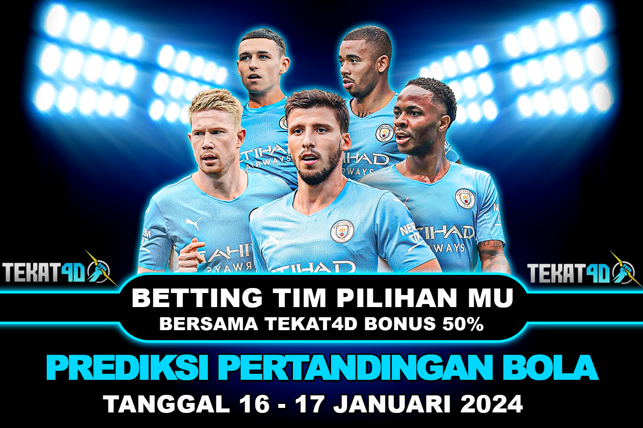 PREDIKSI PERTANDINGAN BOLA 16 – 17 JANUARI 2024