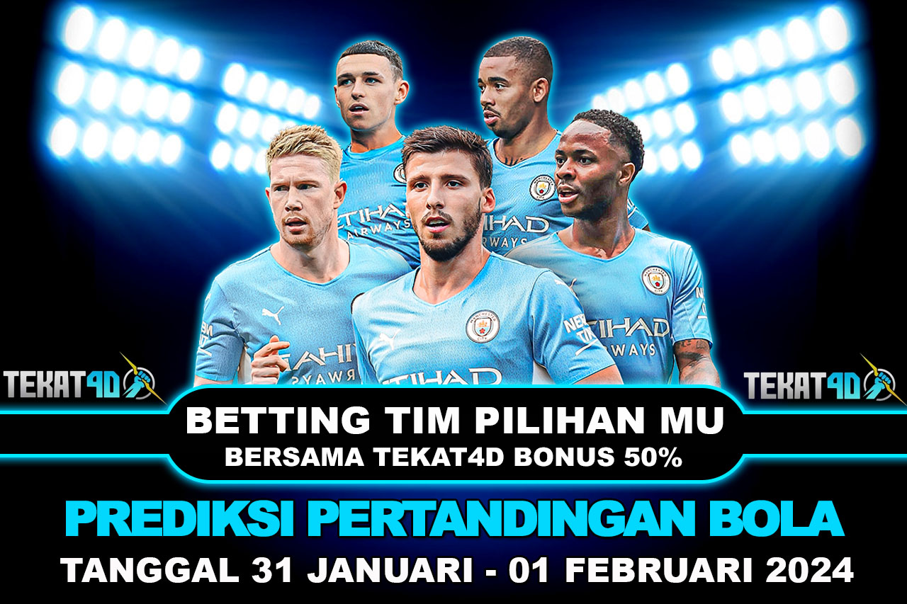 PREDIKSI PERTANDINGAN BOLA 31 – 01 FEBRUARI 2024