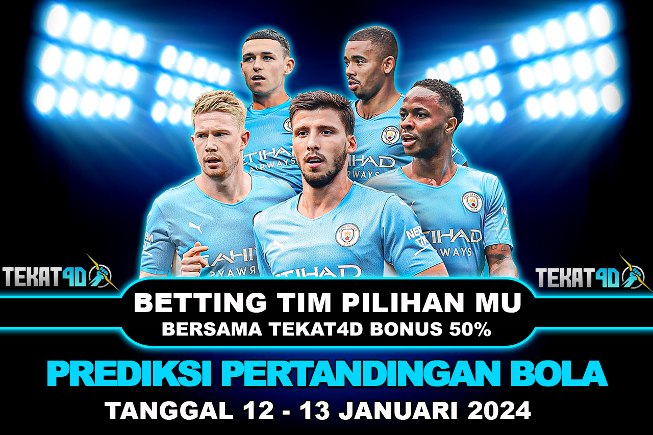 PREDIKSI PERTANDINGAN BOLA 12 – 13 JANUARI 2024