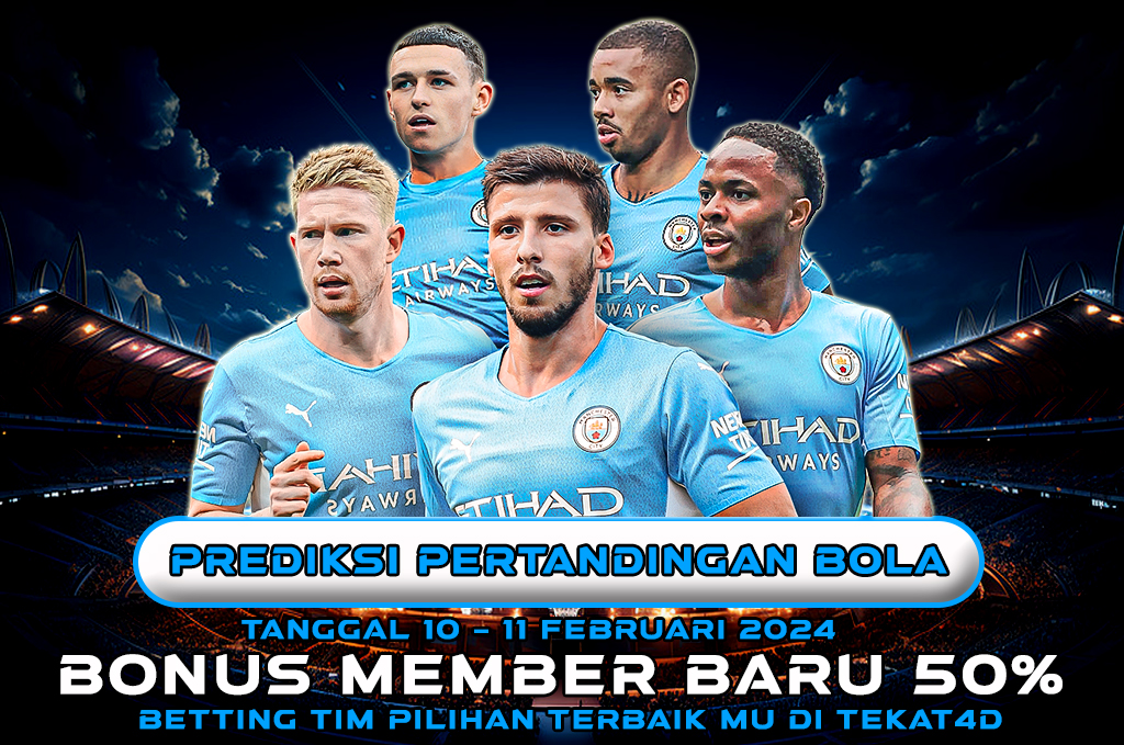 PREDIKSI PERTANDINGAN BOLA 10-11 FEBRUARI 2024