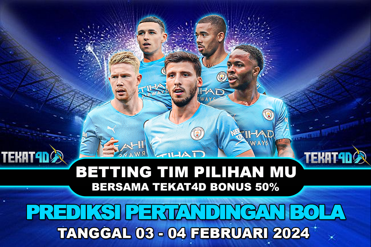 PREDIKSI PERTANDINGAN BOLA 03 – 04 FEBRUARI 2024