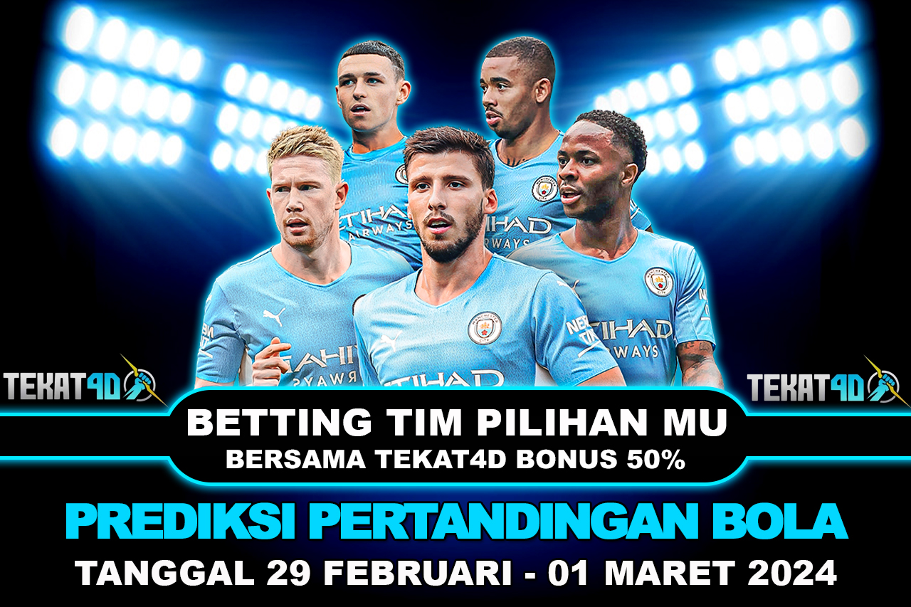 PREDIKSI PERTANDINGAN BOLA 29 FEBRUARI – 01 MARET 2024