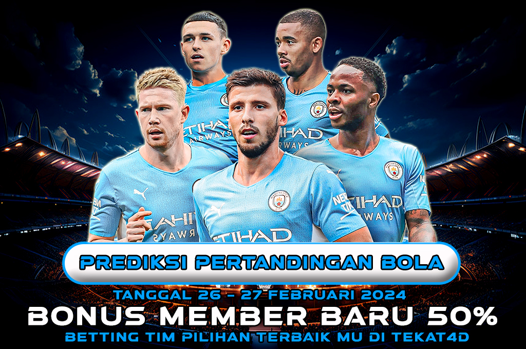 PREDIKSI PERTANDINGAN BOLA 26 - 27 FEBRUARI 2024