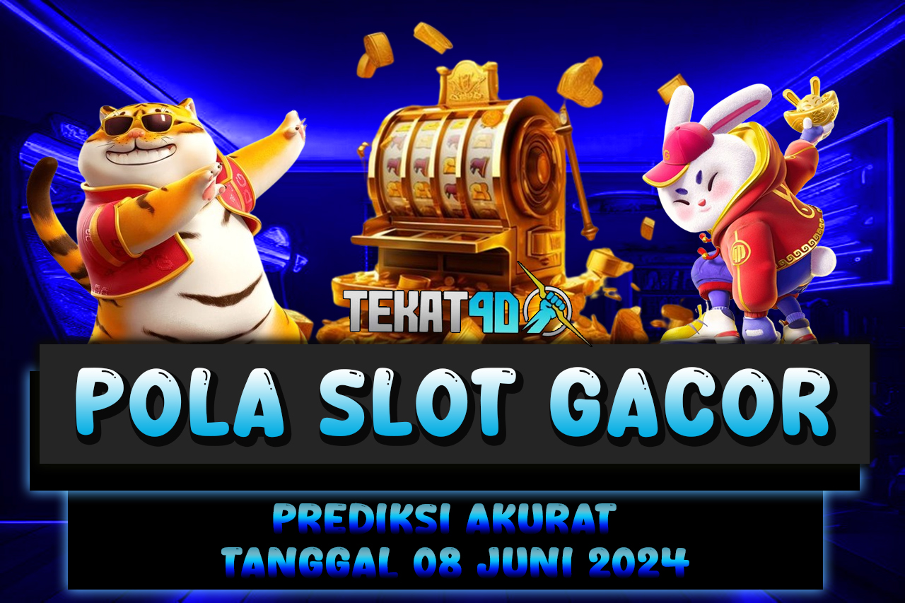 POLA SLOT TEKAT4D 08 JUNI 2024