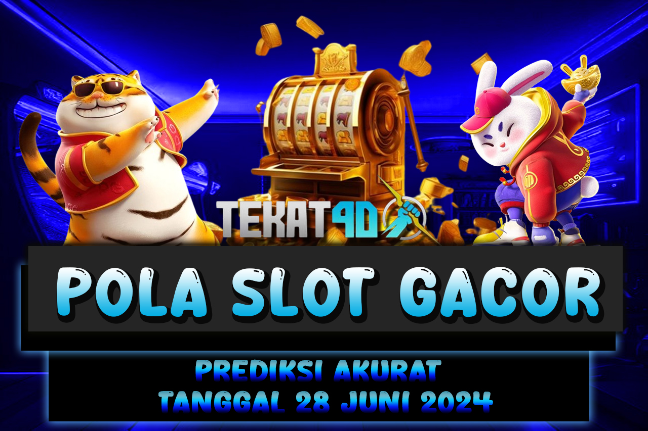 POLA SLOT TEKAT4D 28 JUNI 2024