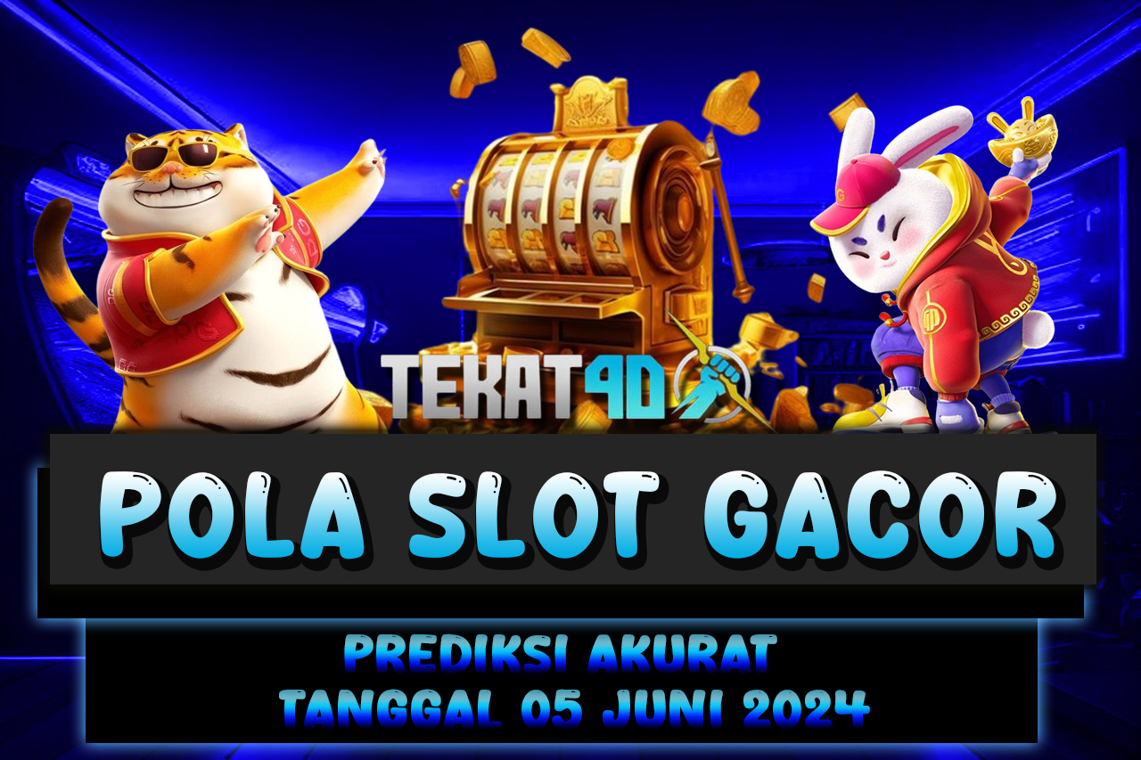 POLA SLOT TEKAT4D 05 JUNI 2024