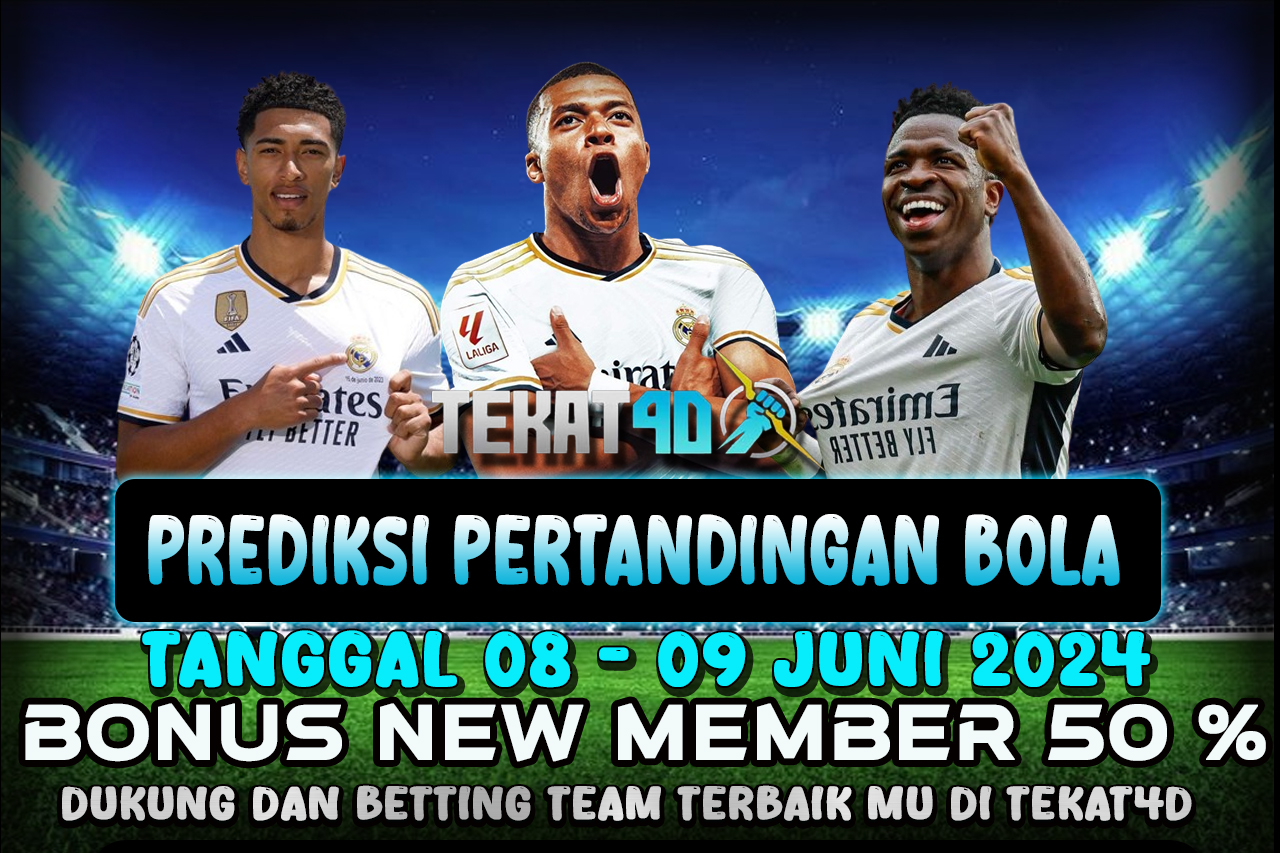 PREDIKSI PERTANDINGAN BOLA 08 JUNI - 09 JUNI 2024