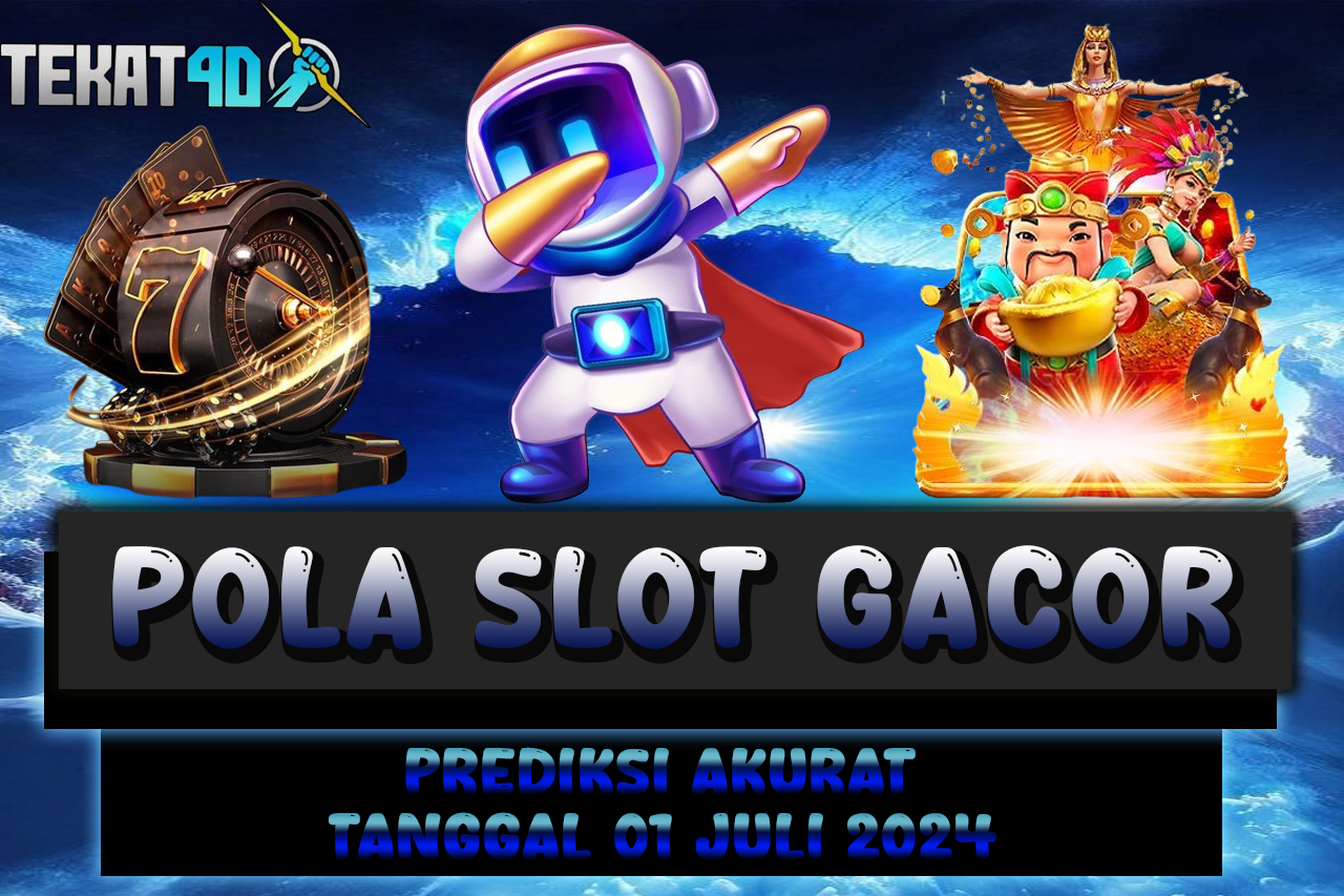 POLA SLOT TEKAT4D 01 JULI 2024