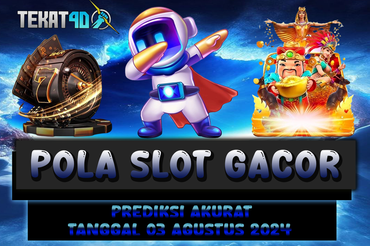 POLA SLOT TEKAT4D 03 AGUSTUS 2024