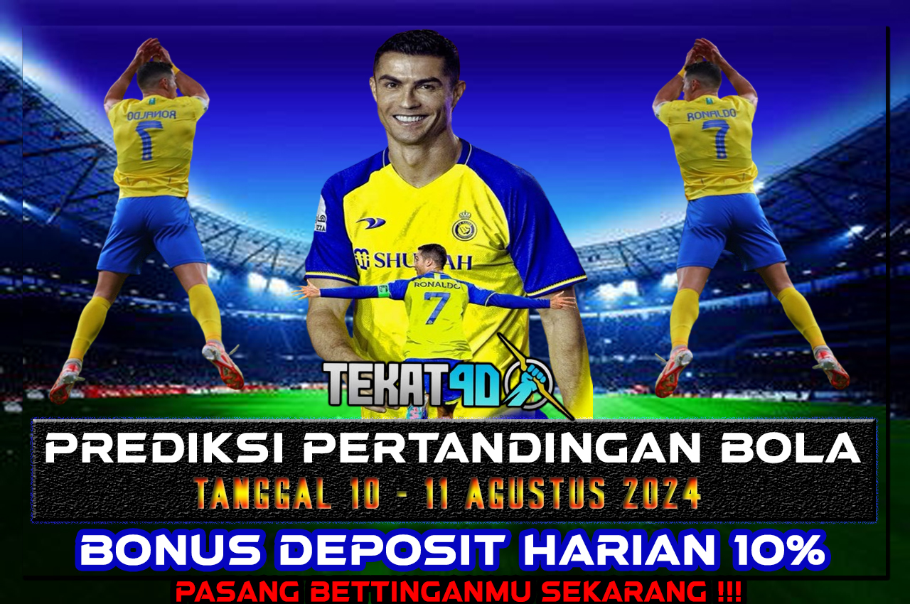 PREDIKSI PERTANDINGAN BOLA 10 - 11 AGUSTUS 2024