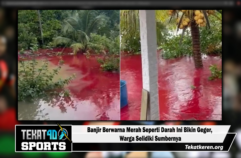 Banjir Berwarna Merah Seperti Darah Ini Bikin Geger, Warga Selidiki Sumbernya