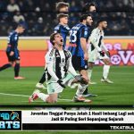 Juventus Tinggal Punya Jatah 1 Hasil Imbang Lagi sebelum Jadi Si Paling Seri Sepanjang Sejarah