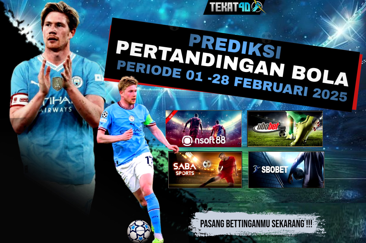 PREDIKSI PERTANDINGAN BOLA 19 FEBRUARI – 20 FEBRUARI 2025