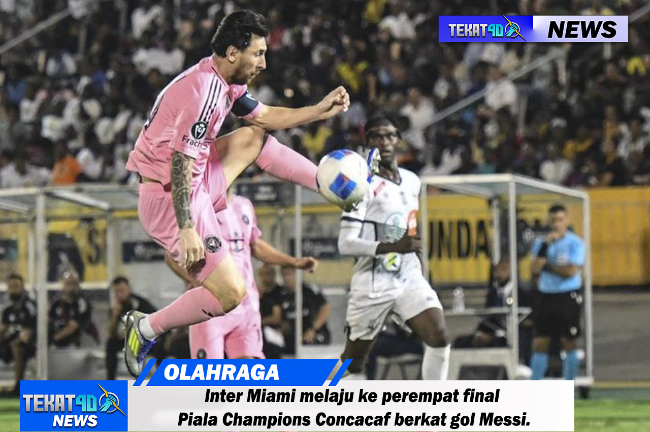 Inter Miami melaju ke perempat final Piala Champions Concacaf berkat gol Messi.