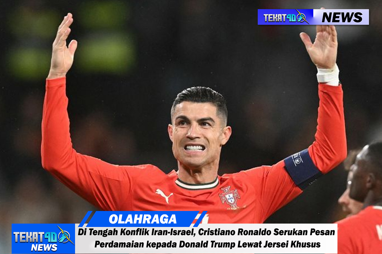 Di Tengah Konflik Iran-Israel, Cristiano Ronaldo Serukan Pesan Perdamaian kepada Donald Trump Lewat Jersei Khusus