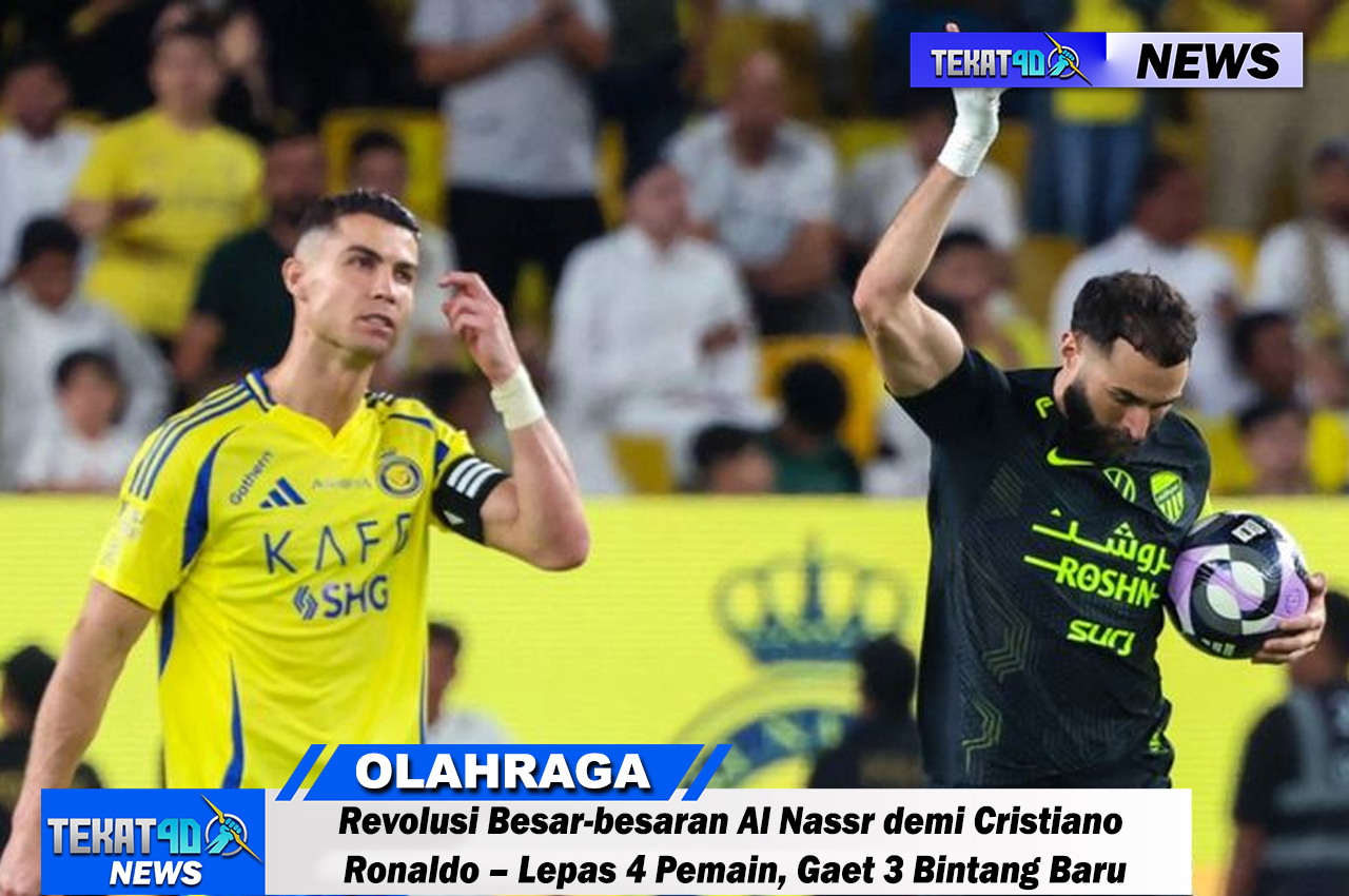 Revolusi Besar-besaran Al Nassr demi Cristiano Ronaldo – Lepas 4 Pemain, Gaet 3 Bintang Baru