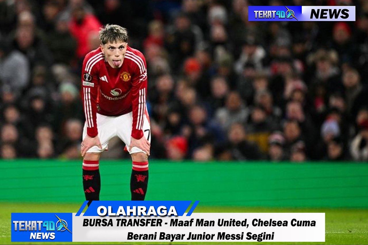 BURSA TRANSFER - Maaf Man United, Chelsea Cuma Berani Bayar Junior Messi Segini