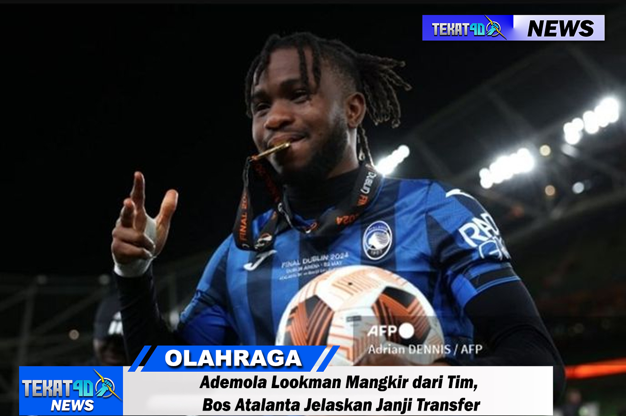 Ademola Lookman Mangkir dari Tim, Bos Atalanta Jelaskan Janji Transfer