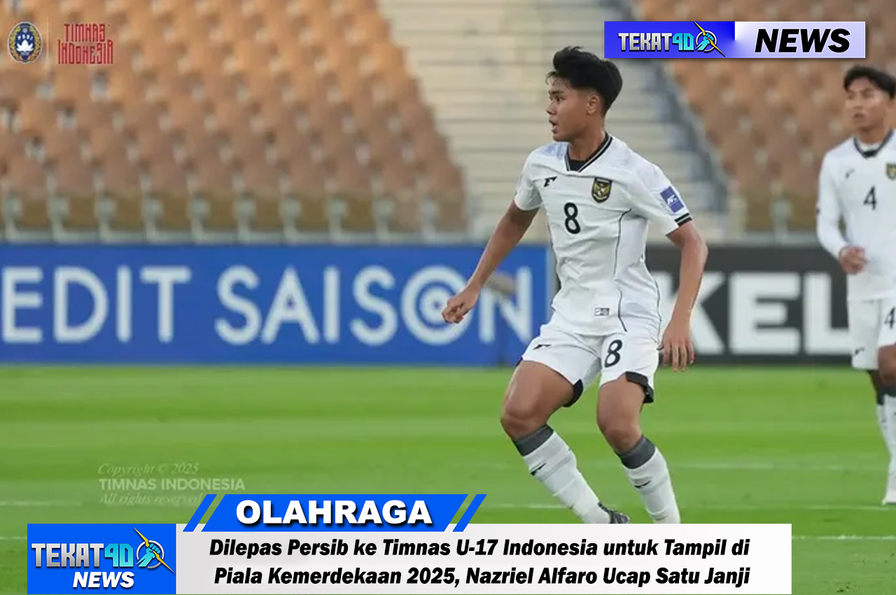 Dilepas Persib ke Timnas U-17 Indonesia untuk Tampil di Piala Kemerdekaan 2025, Nazriel Alfaro Ucap Satu Janji