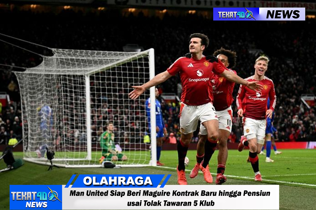 Man United Siap Beri Maguire Kontrak Baru hingga Pensiun usai Tolak Tawaran 5 Klub