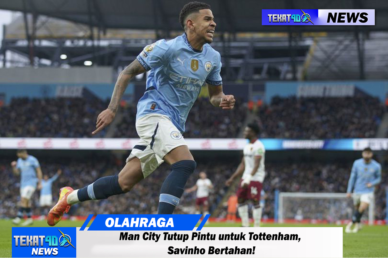 Man City Tutup Pintu untuk Tottenham, Savinho Bertahan!