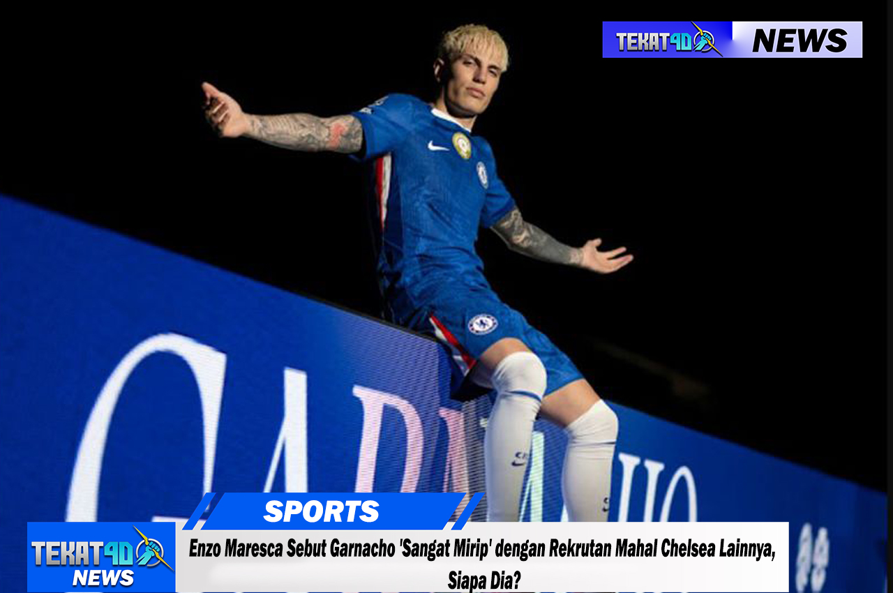 Enzo Maresca Sebut Garnacho 'Sangat Mirip' dengan Rekrutan Mahal Chelsea Lainnya, Siapa Dia?