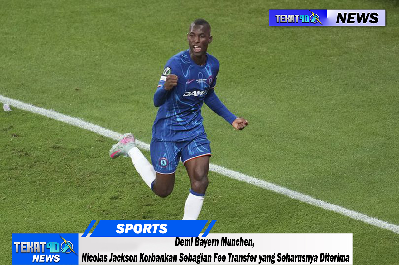 Demi Bayern Munchen, Nicolas Jackson Korbankan Sebagian Fee Transfer yang Seharusnya Diterima